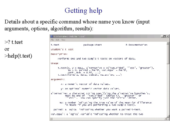 Getting help Details about a specific command whose name you know (input arguments, options,