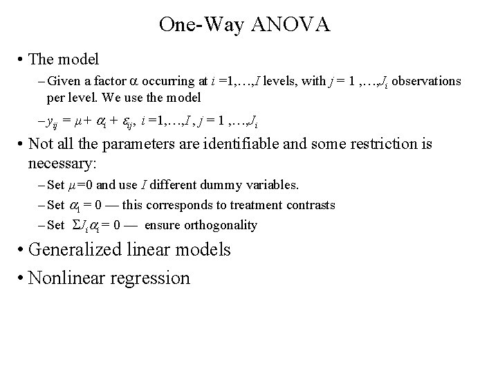 One-Way ANOVA • The model – Given a factor a occurring at i =1,