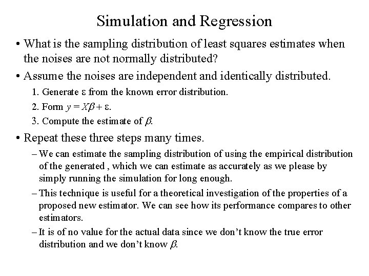 Simulation and Regression • What is the sampling distribution of least squares estimates when