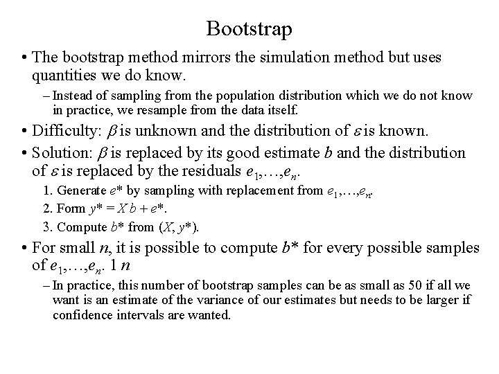 Bootstrap • The bootstrap method mirrors the simulation method but uses quantities we do