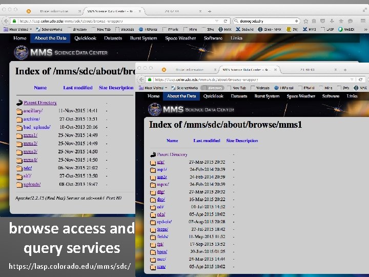 browse access and query services https: //lasp. colorado. edu/mms/sdc/ 