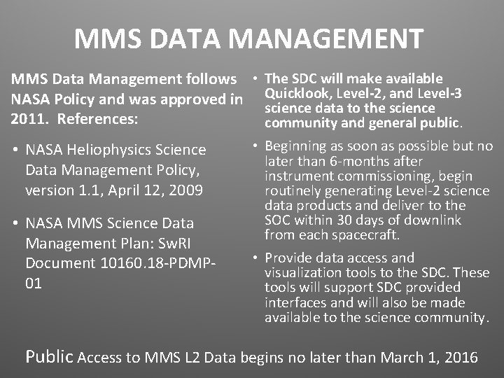 MMS DATA MANAGEMENT MMS Data Management follows • The SDC will make available NASA