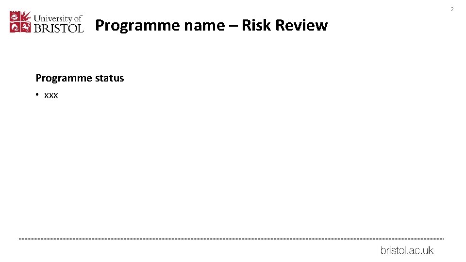 2 Programme name – Risk Review Programme status • xxx 