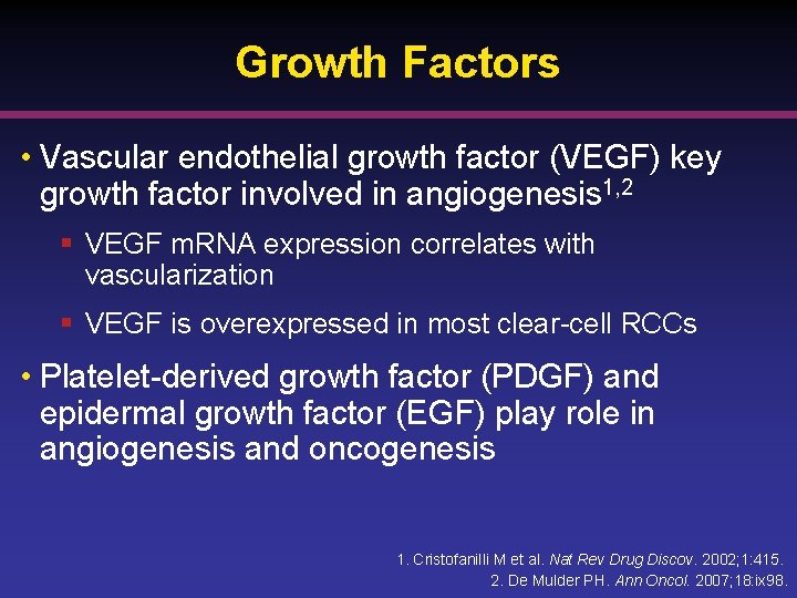 Growth Factors • Vascular endothelial growth factor (VEGF) key growth factor involved in angiogenesis