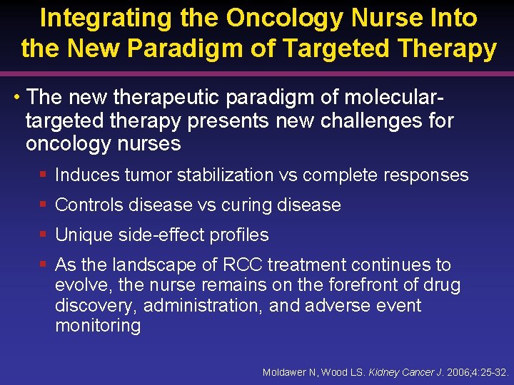 Integrating the Oncology Nurse Into the New Paradigm of Targeted Therapy • The new