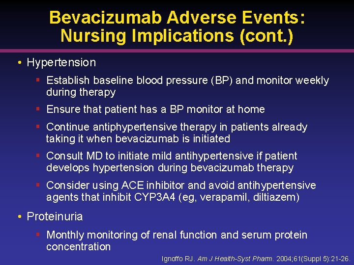 Bevacizumab Adverse Events: Nursing Implications (cont. ) • Hypertension § Establish baseline blood pressure