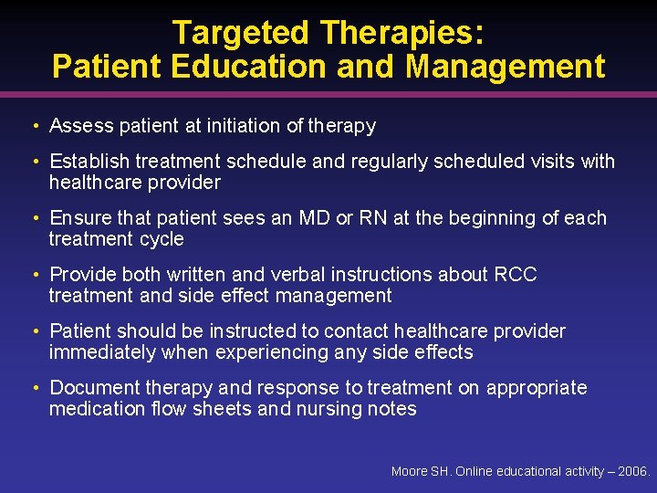 Targeted Therapies: Patient Education and Management • Assess patient at initiation of therapy •