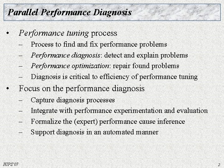 Parallel Performance Diagnosis • Performance tuning process – – • Focus on the performance Parallel Performance Diagnosis • Performance tuning process – – • Focus on the performance