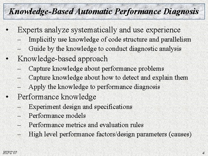 Knowledge-Based Automatic Performance Diagnosis • Experts analyze systematically and use experience – – • Knowledge-Based Automatic Performance Diagnosis • Experts analyze systematically and use experience – – •