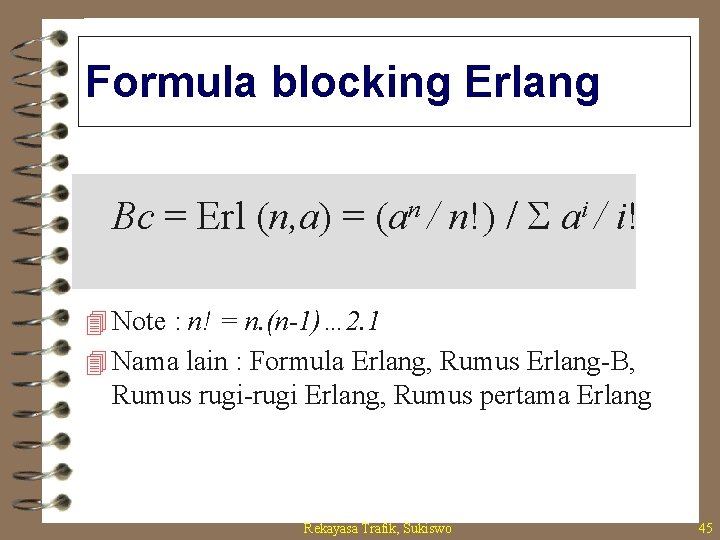 Formula blocking Erlang Bc = Erl (n, a) = (an / n!) / ai