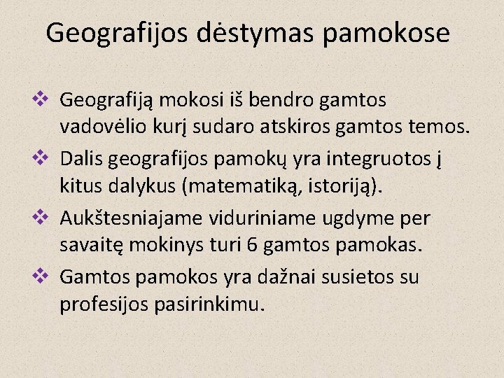 Geografijos dėstymas pamokose v Geografiją mokosi iš bendro gamtos vadovėlio kurį sudaro atskiros gamtos Geografijos dėstymas pamokose v Geografiją mokosi iš bendro gamtos vadovėlio kurį sudaro atskiros gamtos
