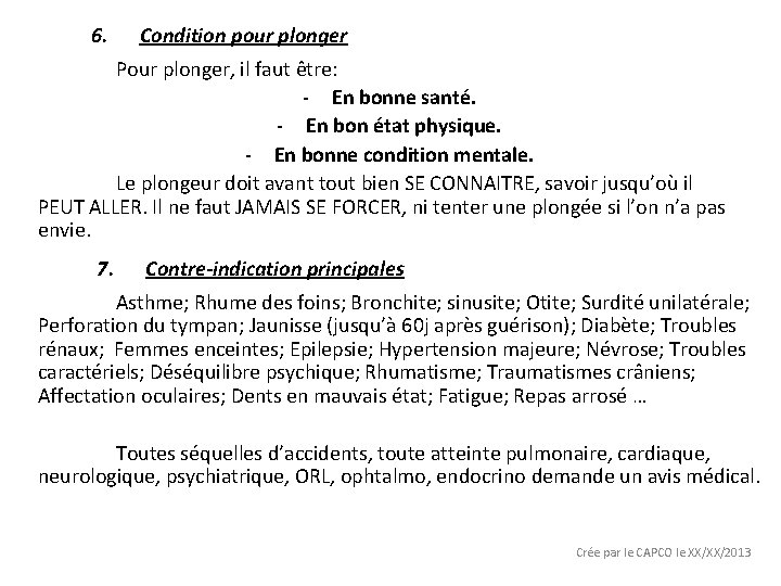 6. Condition pour plonger Pour plonger, il faut être: - En bonne santé. -