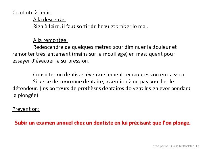 Conduite à tenir: A la descente: Rien à faire, il faut sortir de l’eau