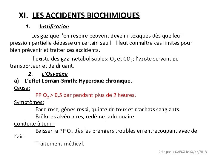 XI. LES ACCIDENTS BIOCHIMIQUES 1. Justification Les gaz que l’on respire peuvent devenir toxiques