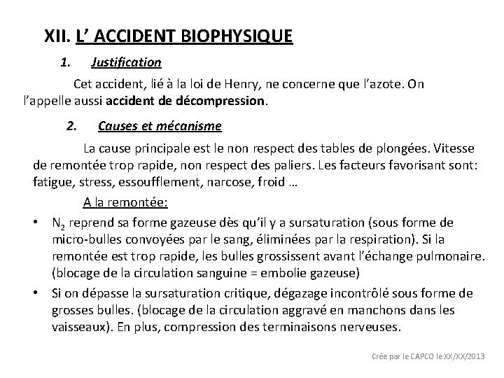 XII. L’ ACCIDENT BIOPHYSIQUE 1. Justification Cet accident, lié à la loi de Henry,