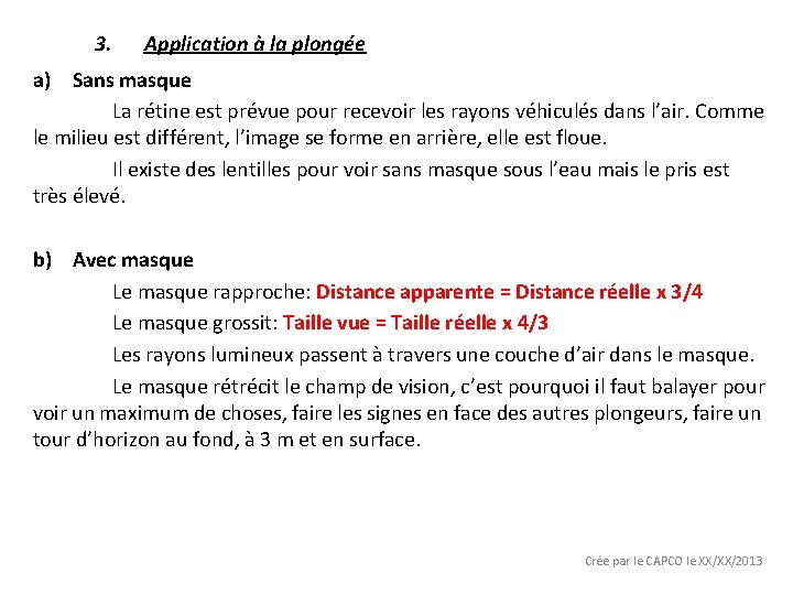 3. Application à la plongée a) Sans masque La rétine est prévue pour recevoir