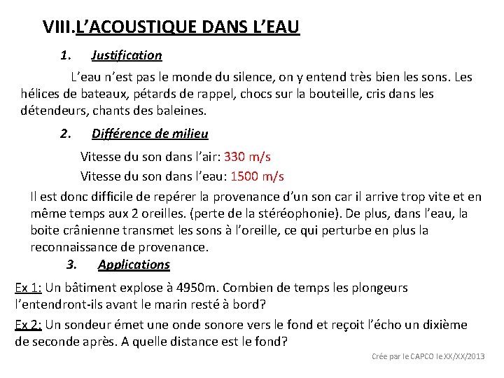 VIII. L’ACOUSTIQUE DANS L’EAU 1. Justification L’eau n’est pas le monde du silence, on