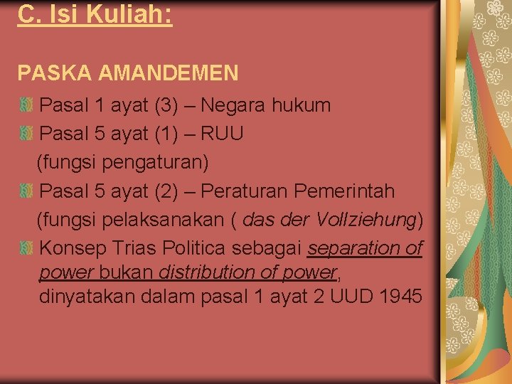 C. Isi Kuliah: PASKA AMANDEMEN Pasal 1 ayat (3) – Negara hukum Pasal 5