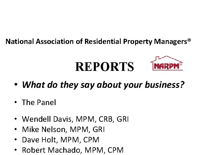 National Association of Residential Property Managers® REPORTS • What do they say about your National Association of Residential Property Managers® REPORTS • What do they say about your