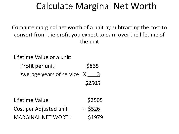 Calculate Marginal Net Worth Compute marginal net worth of a unit by subtracting Calculate Marginal Net Worth Compute marginal net worth of a unit by subtracting