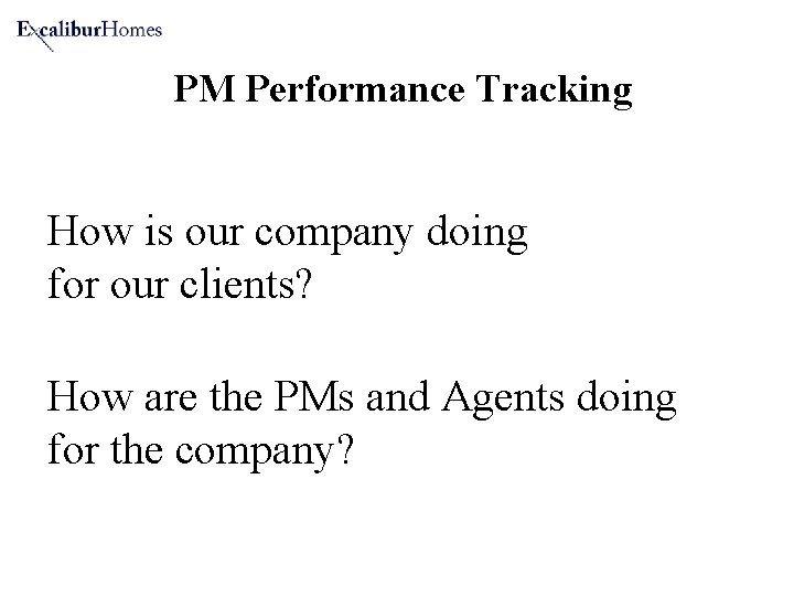 PM Performance Tracking How is our company doing for our clients? How are the PM Performance Tracking How is our company doing for our clients? How are the