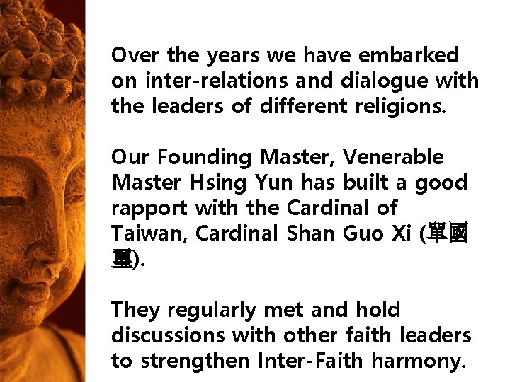 Over the years we have embarked on inter-relations and dialogue with the leaders of Over the years we have embarked on inter-relations and dialogue with the leaders of