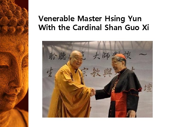 Venerable Master Hsing Yun With the Cardinal Shan Guo Xi Venerable Master Hsing Yun With the Cardinal Shan Guo Xi
