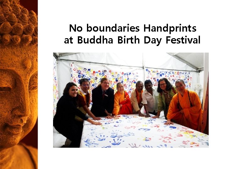 No boundaries Handprints at Buddha Birth Day Festival No boundaries Handprints at Buddha Birth Day Festival