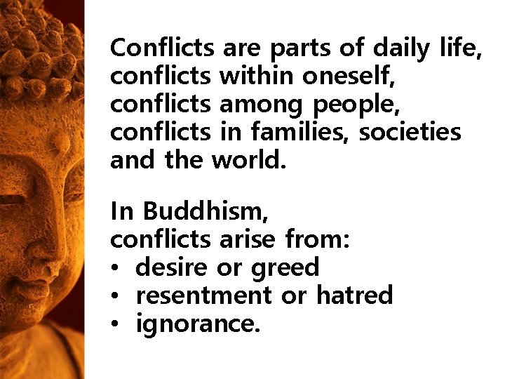 Conflicts are parts of daily life, conflicts within oneself, conflicts among people, conflicts in Conflicts are parts of daily life, conflicts within oneself, conflicts among people, conflicts in