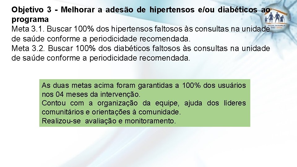 Objetivo 3 - Melhorar a adesão de hipertensos e/ou diabéticos ao programa Meta 3.