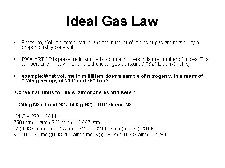 Ideal Gas Law • Pressure, Volume, temperature and the number of moles of gas