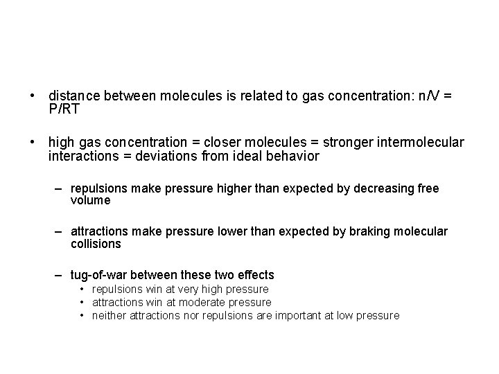  • distance between molecules is related to gas concentration: n/V = P/RT •