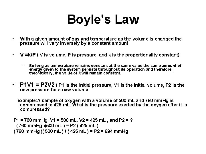 Boyle's Law • With a given amount of gas and temperature as the volume