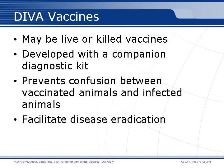 DIVA Vaccines • May be live or killed vaccines • Developed with a companion DIVA Vaccines • May be live or killed vaccines • Developed with a companion