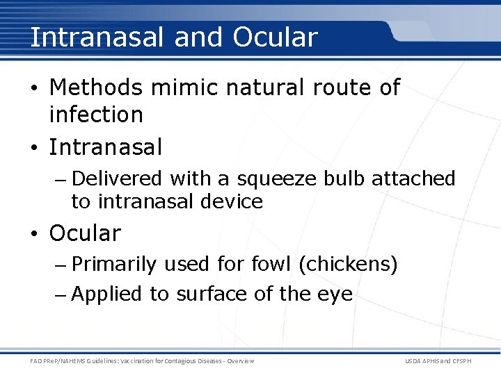 Intranasal and Ocular • Methods mimic natural route of infection • Intranasal – Delivered Intranasal and Ocular • Methods mimic natural route of infection • Intranasal – Delivered