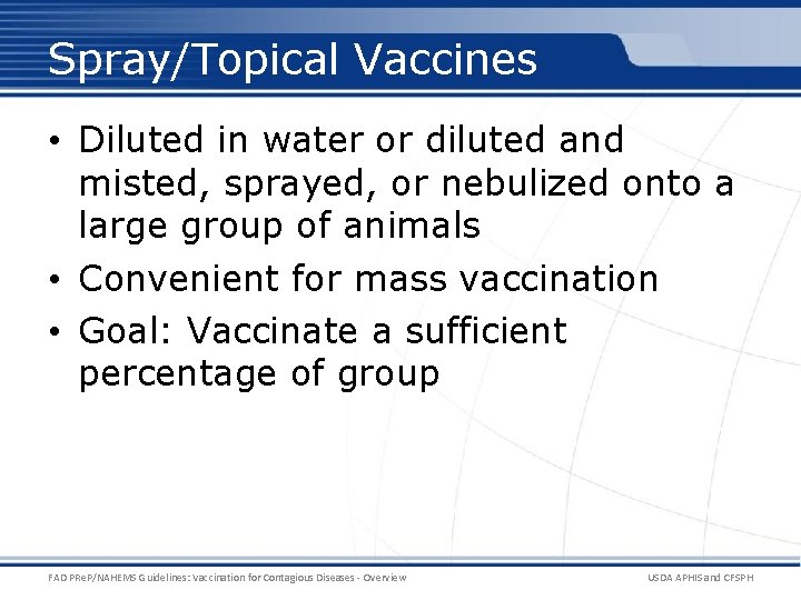 Spray/Topical Vaccines • Diluted in water or diluted and misted, sprayed, or nebulized onto Spray/Topical Vaccines • Diluted in water or diluted and misted, sprayed, or nebulized onto