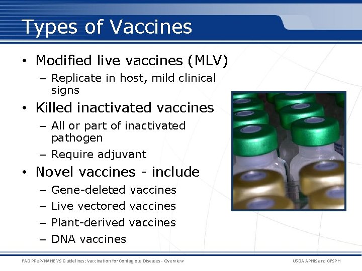 Types of Vaccines • Modified live vaccines (MLV) – Replicate in host, mild clinical Types of Vaccines • Modified live vaccines (MLV) – Replicate in host, mild clinical
