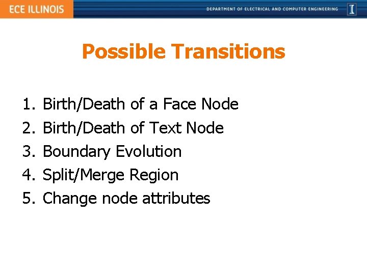 Possible Transitions 1. 2. 3. 4. 5. Birth/Death of a Face Node Birth/Death of