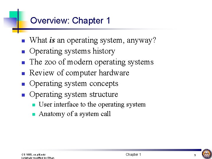 Overview: Chapter 1 n n n What is an operating system, anyway? Operating systems