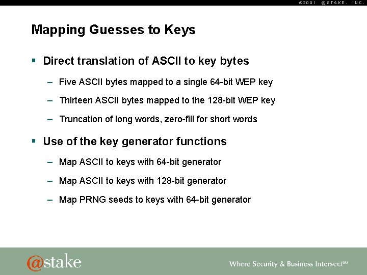© 2001 Mapping Guesses to Keys § Direct translation of ASCII to key bytes