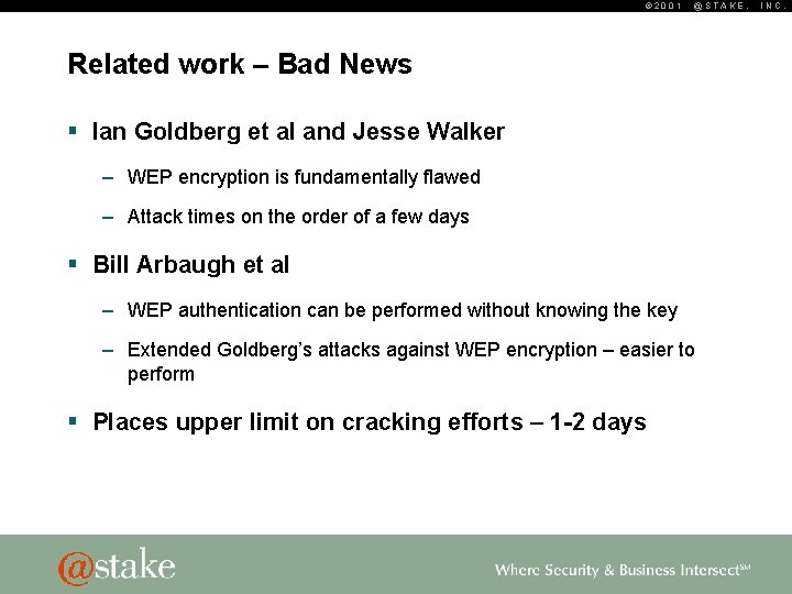 © 2001 @STAKE, Related work – Bad News § Ian Goldberg et al and