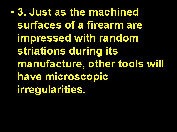  • 3. Just as the machined surfaces of a firearm are impressed with