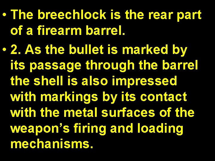  • The breechlock is the rear part of a firearm barrel. • 2.