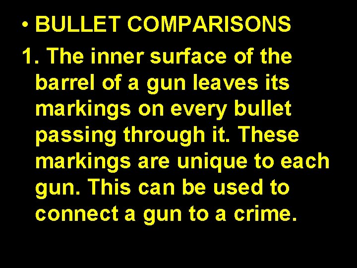  • BULLET COMPARISONS 1. The inner surface of the barrel of a gun