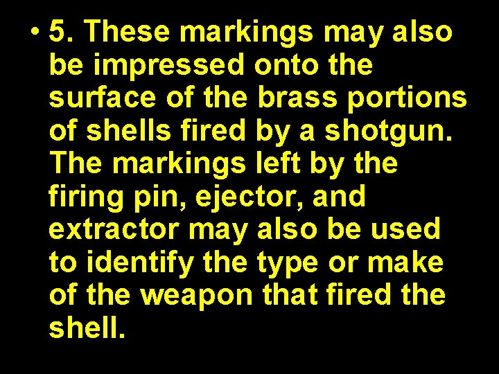  • 5. These markings may also be impressed onto the surface of the