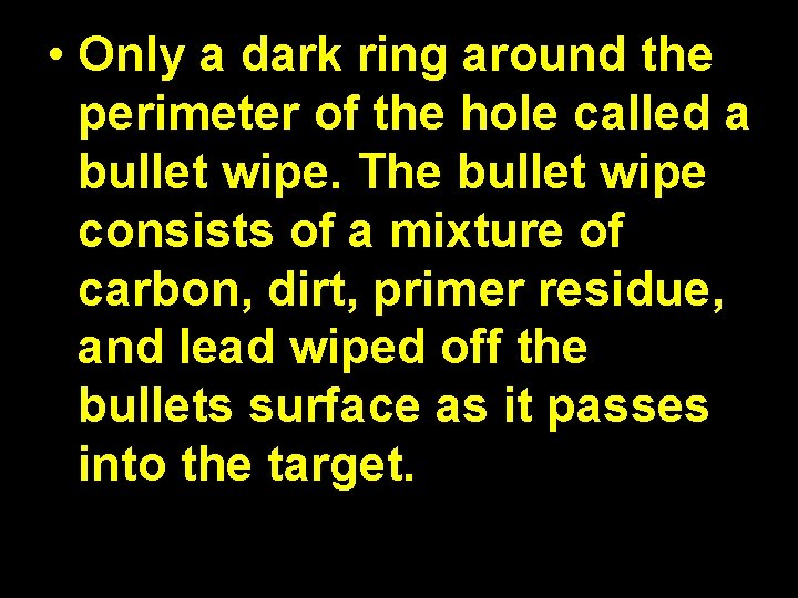  • Only a dark ring around the perimeter of the hole called a