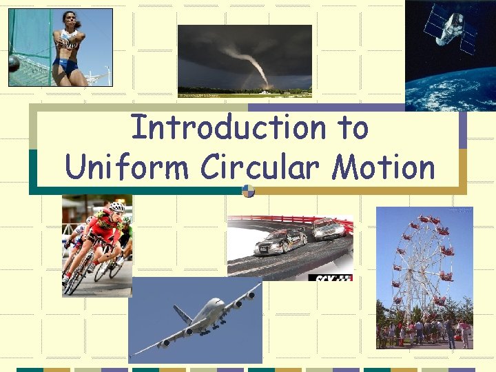 Introduction to Uniform Circular Motion 