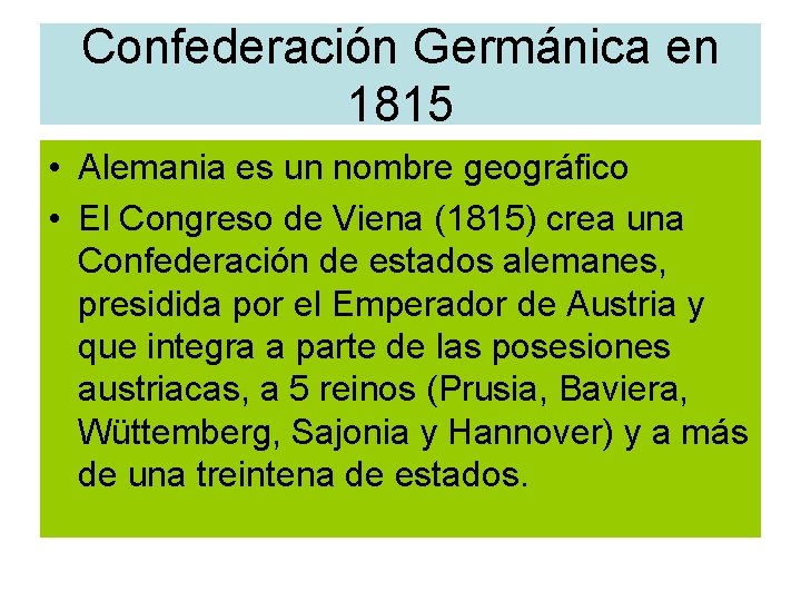 Confederación Germánica en 1815 • Alemania es un nombre geográfico • El Congreso de Confederación Germánica en 1815 • Alemania es un nombre geográfico • El Congreso de