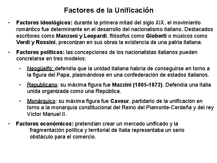 Factores de la Unificación • Factores Ideológicos: durante la primera mitad del siglo XIX, Factores de la Unificación • Factores Ideológicos: durante la primera mitad del siglo XIX,