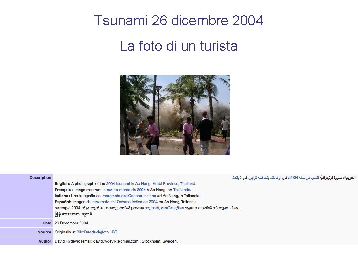 Tsunami 26 dicembre 2004 La foto di un turista Tsunami 26 dicembre 2004 La foto di un turista